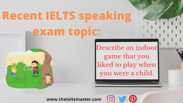 recent-speaking-ielts-topic-Describe-indoor-game-that-you-liked-to-play-when-you-were-child