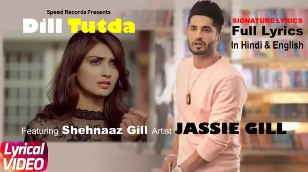 Dill Tutda lyrics - Jassie Gill -Ft Shehnaaz Gill