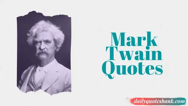 Mark Twain Quotes Sayings That Will Make You Humorist