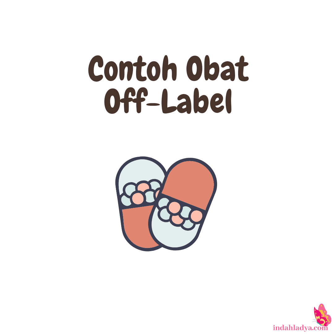 Yuk, Kenali Obat Off-Label dan Contoh Obatnya! - Everything About Ladya