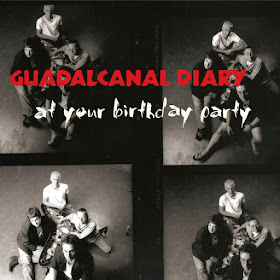 Guadalcanal Diary's At Your Birthday Party