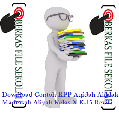 Download Contoh RPP Aqidah Akhlak Madrasah Aliyah Kelas X K-13 Revisi