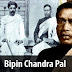 Famous Personalities : Bipin Chandra Pal