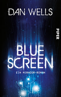 Bücherblog. Rezension. Buchcover. Bluescreen (Band 1) von Dan Wells. Fantasy. Thriller. Science Fiction. Piper.