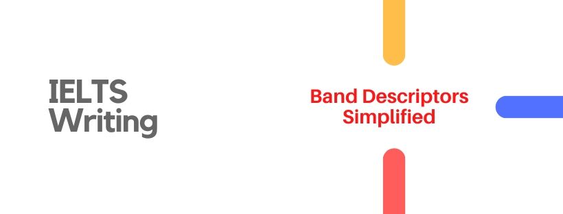 Ielts Band Descriptors Most Simplified