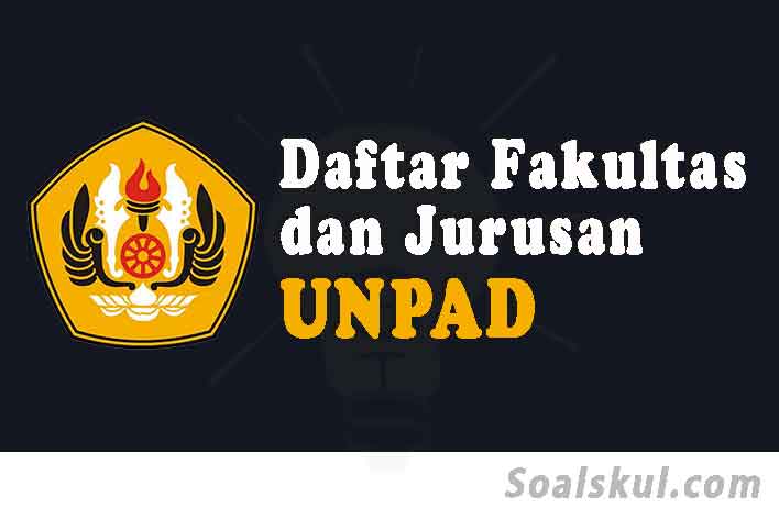 Daftar Fakultas Dan Jurusan Di Unpad 2020 Terbaru Soalskul