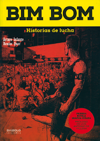 Bim Bom, historias de lucha de Infante y Quer, edita Diábolo Comics novela gráfica Cuba