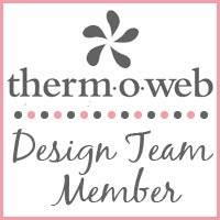 I am on the Design Team at Therm*O*Web
