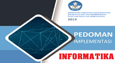 Pedoman Implementasi Mata Pelajaran Informatika Kurikulum 2013 Tahun 2019 Buku Pedoman Implementasi Mata Pelajaran Informatika Kurikulum 2013 Tahun 2019