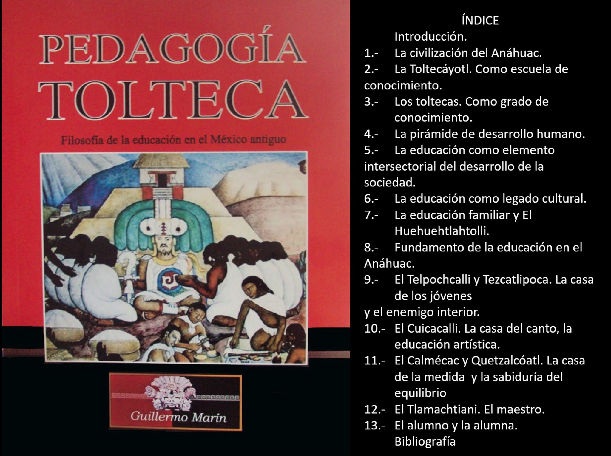 PEDAGOGÍA TOLTECA 
<br>filosofía de la educación en el México antiguo
<br>=Un libro que debe leer todo maestro=