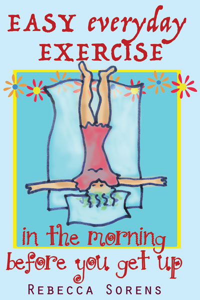 Rebecca Sorens Writer S Notes New Book Easy Everyday Exercise