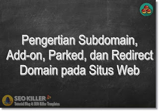 Pengertian Subdomain, Add-on, Parked & Redirect Domain pada Situs Web