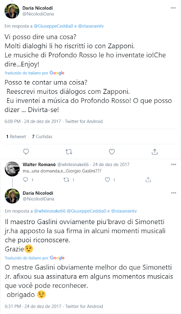 Daria Nicolodi (@NicolodiDaria), em 24/12/2017: "Posso te contar uma coisa?  Reescrevi muitos diálogos com Zapponi.  Eu inventei a música do Profondo Rosso! O que posso dizer ... Divirta-se!" (Traduzido do italiano por Google) // Walter Romanò (@whitesnake66), em 24/12/2017: "ma...una domanda,e...Giorgio Gaslini???" // Daria Nicolodi (@NicolodiDaria), em 24/12/2017: "O mestre Gaslini obviamente melhor do que Simonetti Jr. afixou sua assinatura em alguns momentos musicais que você pode reconhecer.  obrigado ;)" (Traduzido do italiano por Google)