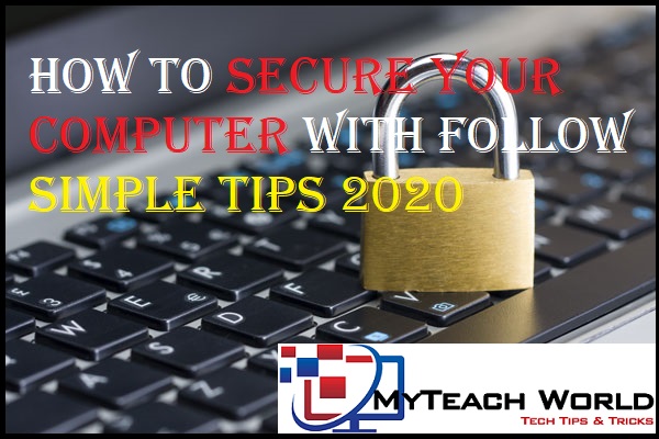 How to Secure Your Computer with follow Simple Tips 2020 How to Secure Your Computer with follow Simple Tips 2020