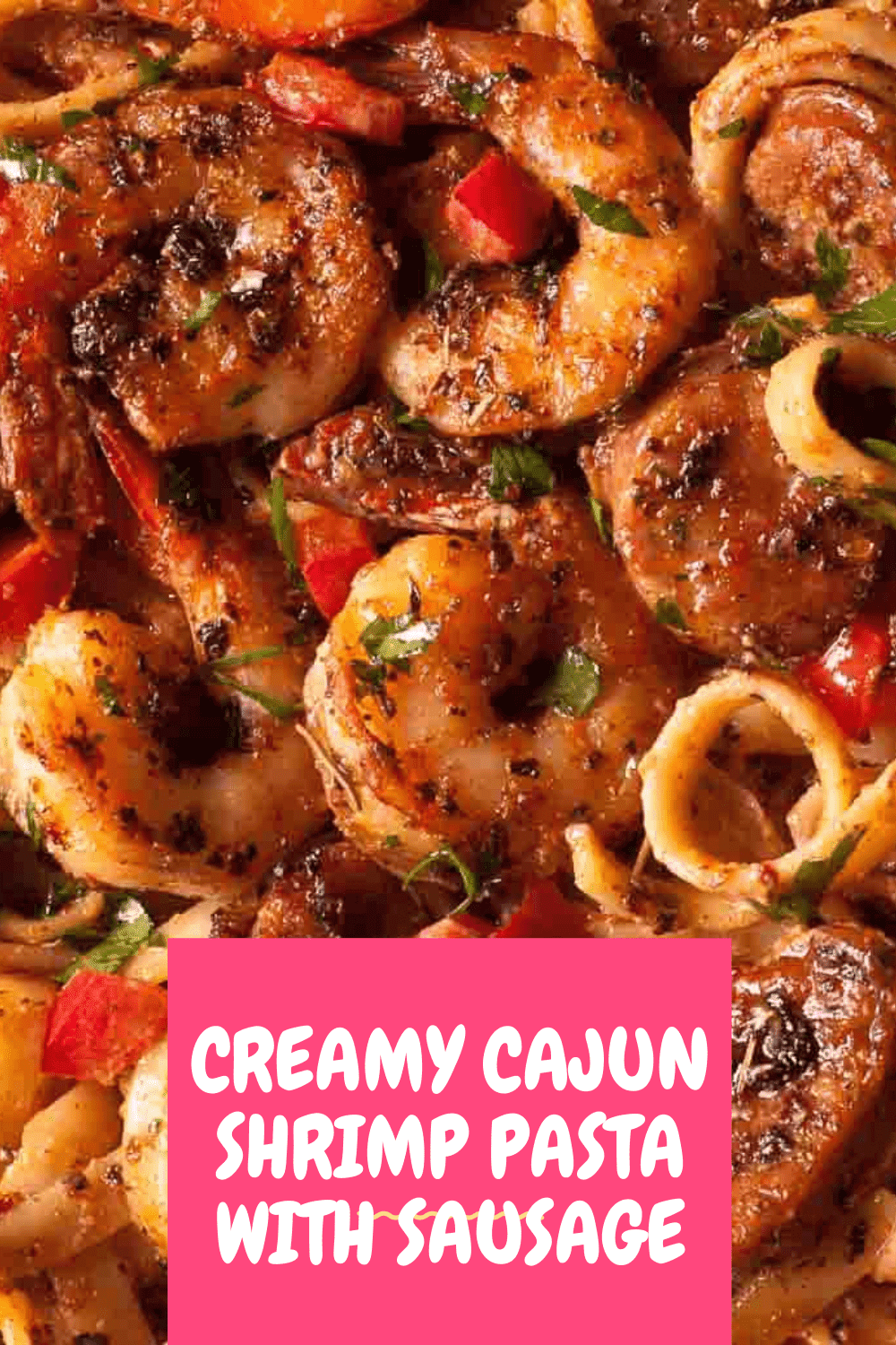 Creamy Cajun Shrimp Pasta with Sausage