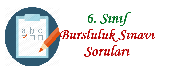 6.Sınıf Bursluluk Sınavı Soru ve Cevapları - Fen Bilimleri