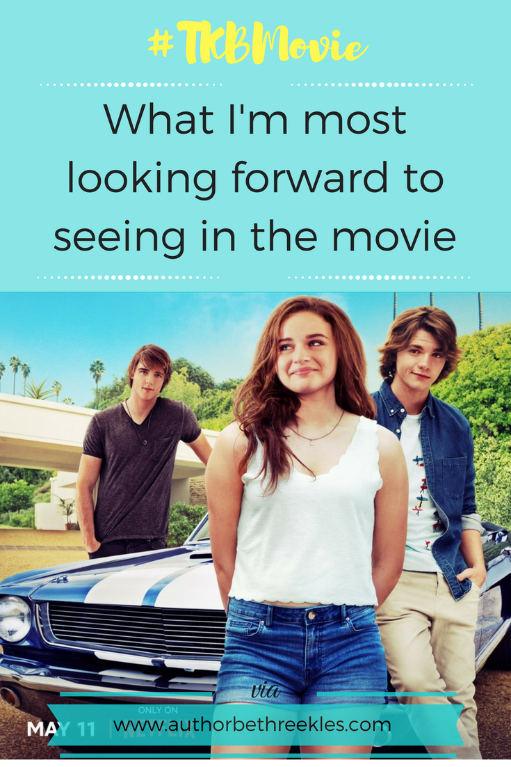 What I'm most looking forward to seeing in the movie - TKBmovie - beth reekles I'm so excited to see a few things come to life in the movie of The Kissing Booth! Find out what I'm most excited for in this post.