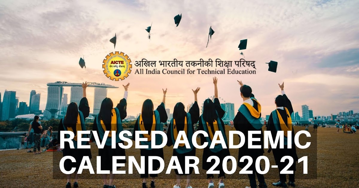 AICTE Released Revised Academic Calendar for Academic Year 202021
