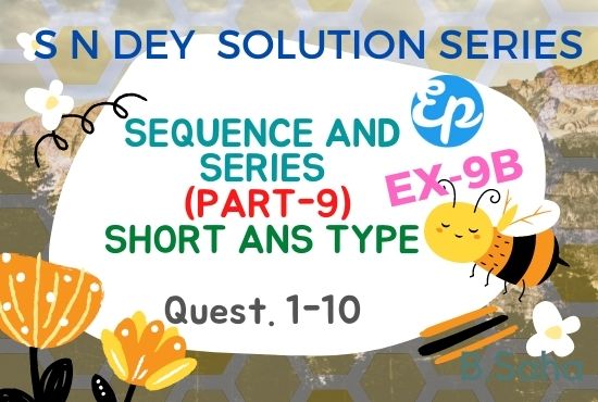 SEQUENCE AND SERIES (Part-9)