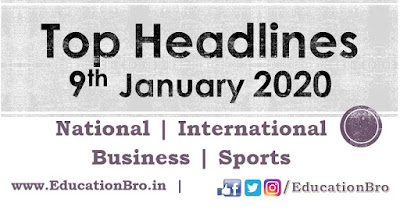 Top Headlines 9th January 2020 EducationBro