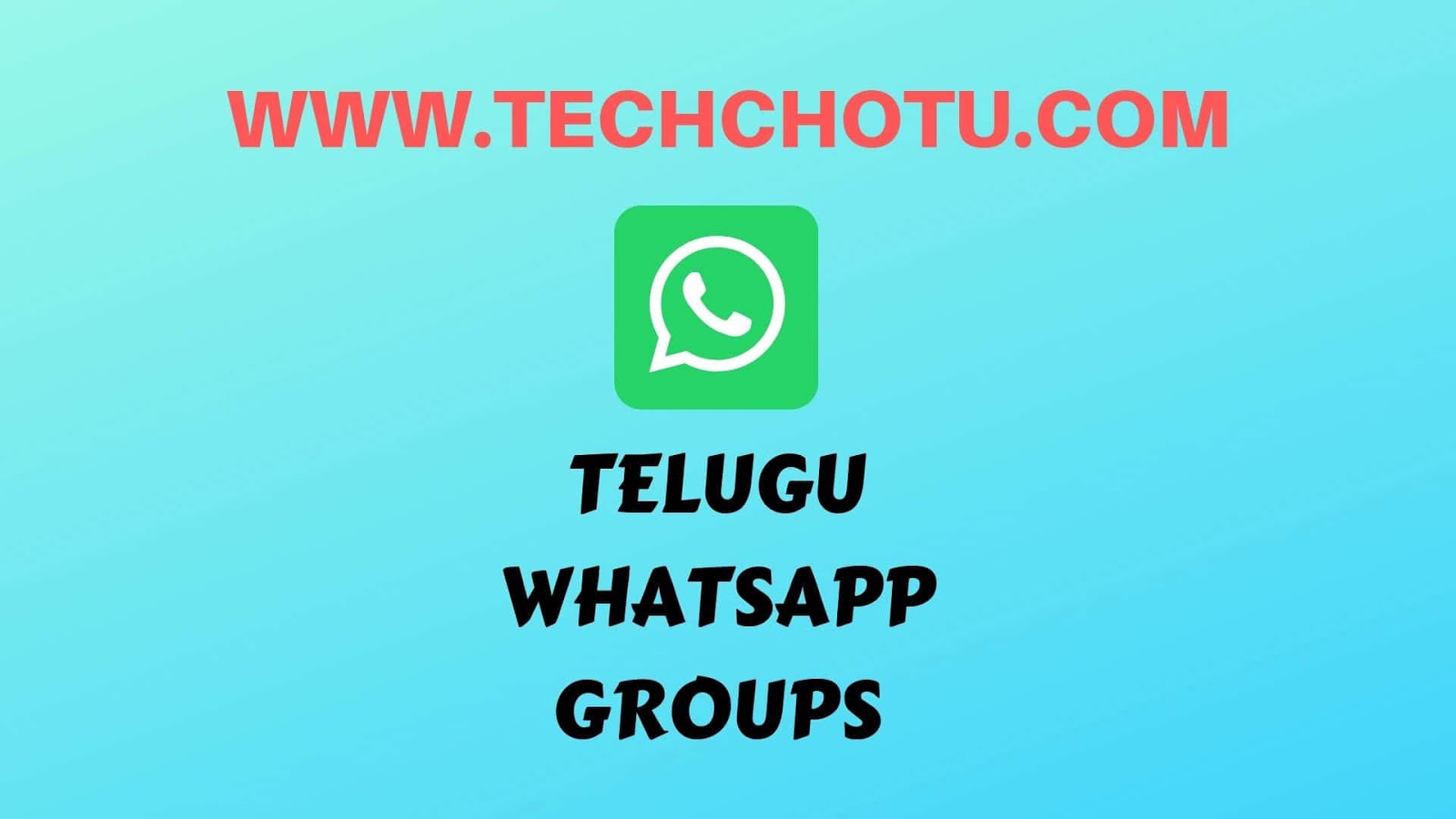 TELUGU WHATSAPP GROUP LINKS - TECHCHOTU:WhatsApp Group Links 2020 ...