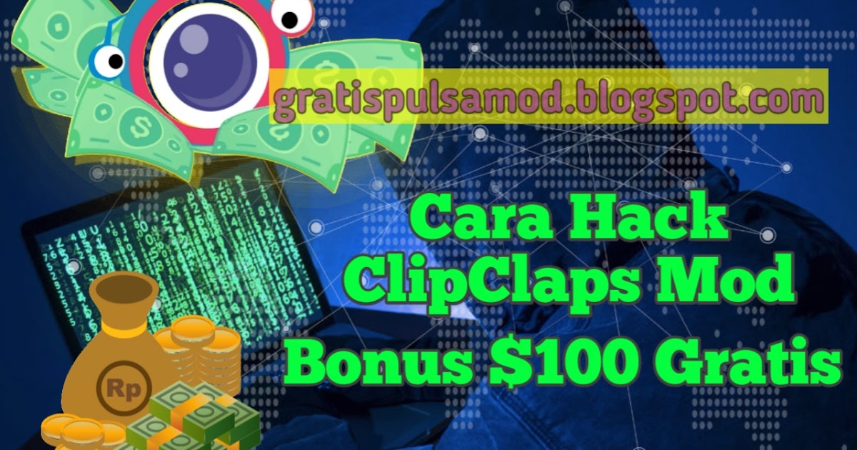 Trik Jitu Hack Aplikasi Clipclaps Mod Apk Dapatkan 100 Gratis Terbaru 2020 Gratis Pulsa Mod