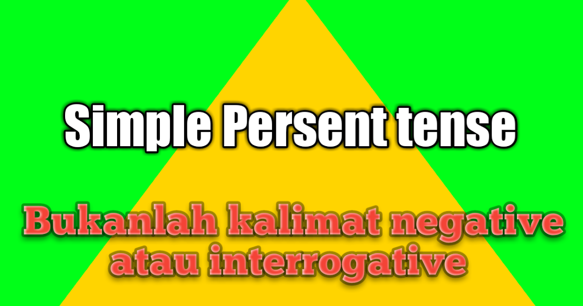 a. Cara membuat kalimat simple present tense dalam bahasa