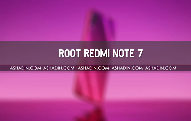 2 Cara Jitu ROOT Redmi Note 7