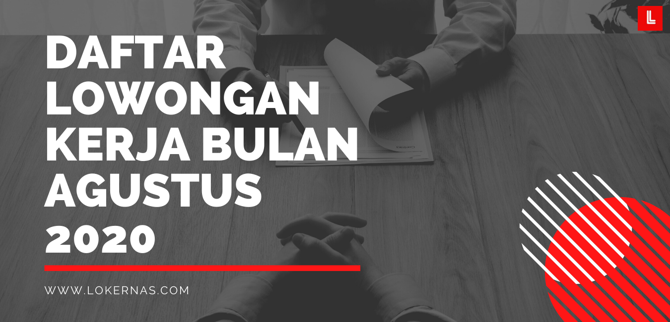 Daftar Lowongan Kerja Bulan Agustus 2020 (UPDATE) - Lowongan Kerja BUMN