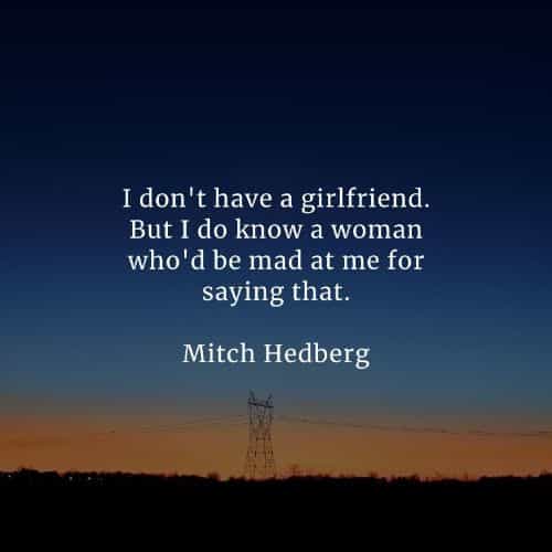 Famous quotes and sayings by Mitch Hedberg Famous quotes and sayings by Mitch Hedberg