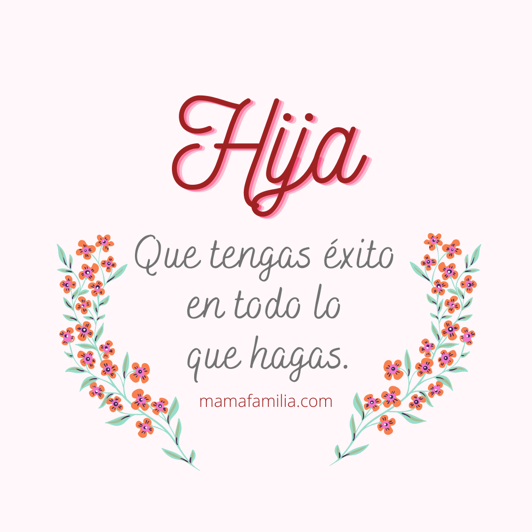 Las Mejores Frases cortas y positivas para mi hija