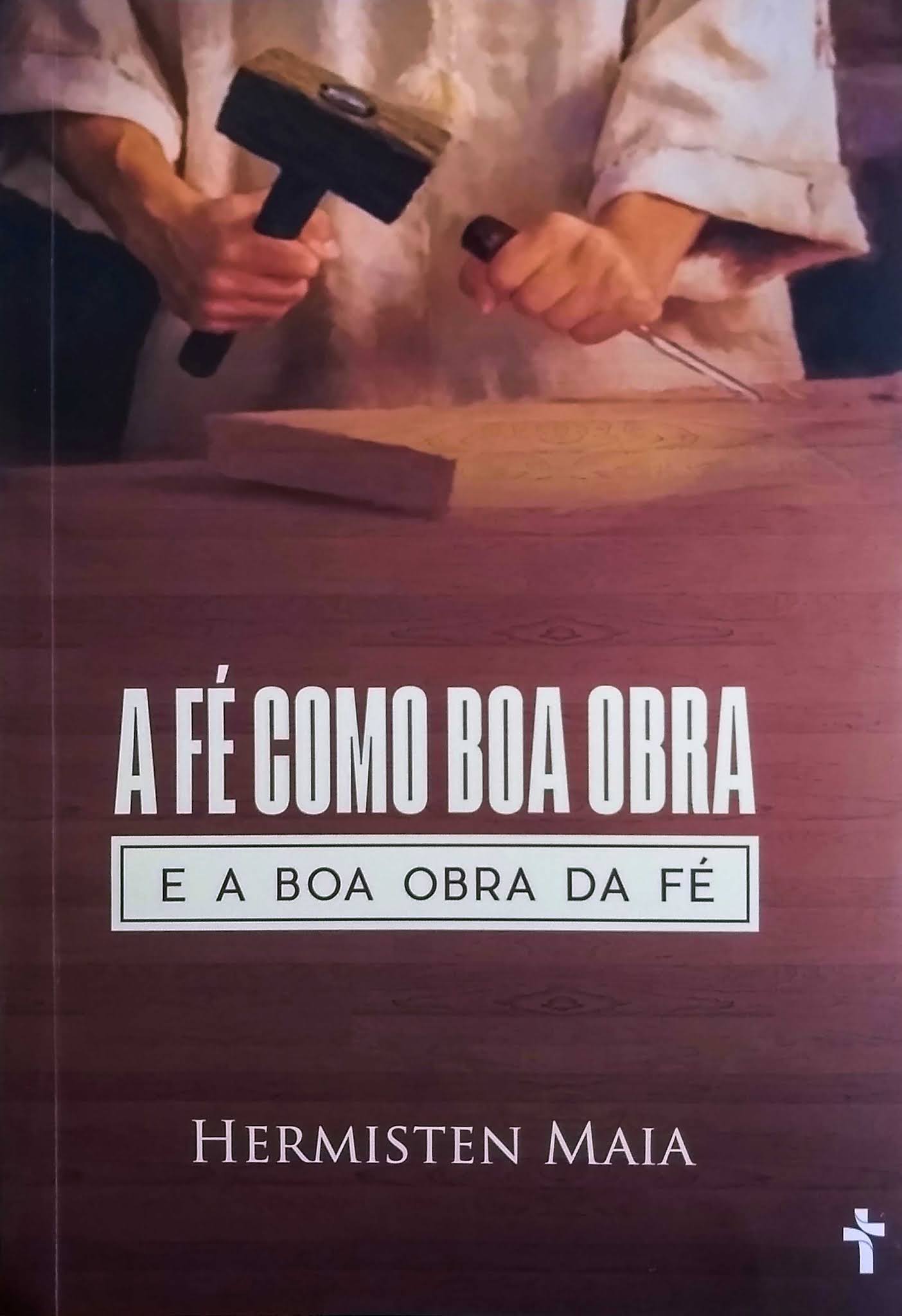 Resenha A FÉ COMO BOA OBRA