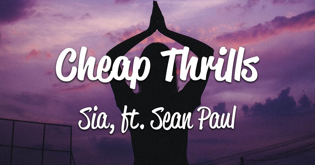 I Love Cheap Thrills My Dil Goes Mmmm Mp3 Song Download Free New Lyrics