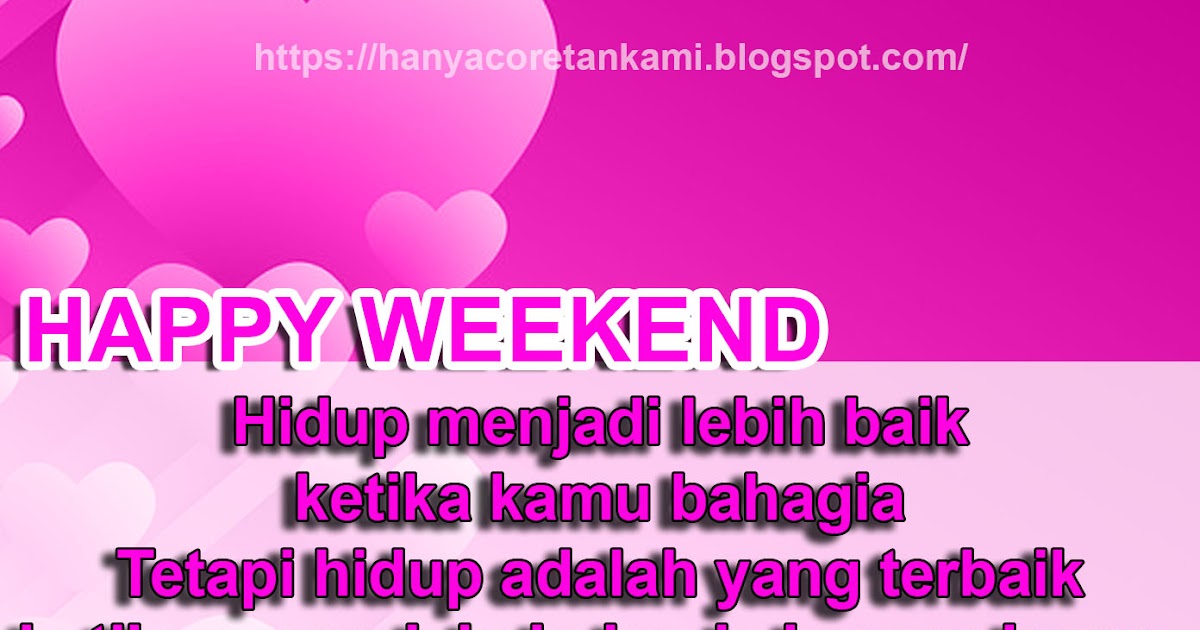 Selamat Menikmati Akhir Pekan yang Indah