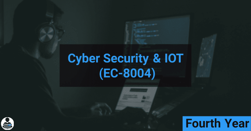 Cyber Security & IOT (EC-8004) RGPV notes CBGS Bachelor of engineering