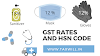 Mask, Sanitizer, handwash, hand gloves GST Rate and HSN Code