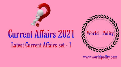 Current Affairs 2021 and General Knowledge for Competitive Exams