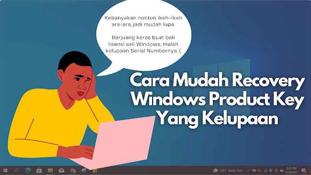 Cara Mudah Recovery Windows Product Key yang Kelupaan Cara Mudah Recovery Windows Product Key yang Kelupaan
