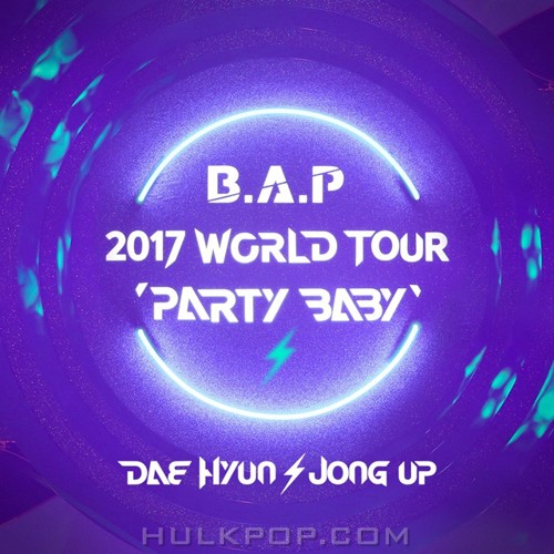 B.A.P – DAE HYUN X JONG UP PROJECT ALBUM `PARTY BABY` – Single