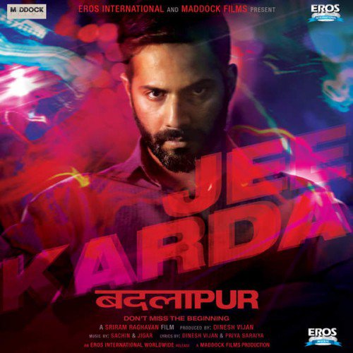 Jee Karda - Badlapur (2015) Jee Karda - Badlapur (2015)