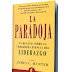 LA PARADOJA: UN RELATO SOBRE LA VERDADERA ESENCIA DEL LIDERAZGO – JAMES C. HUNTER – Ebook PDF