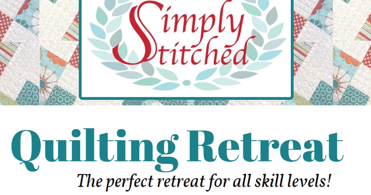 Crazy Old Ladies Quilts: Sew Simply Stitched RETREAT!