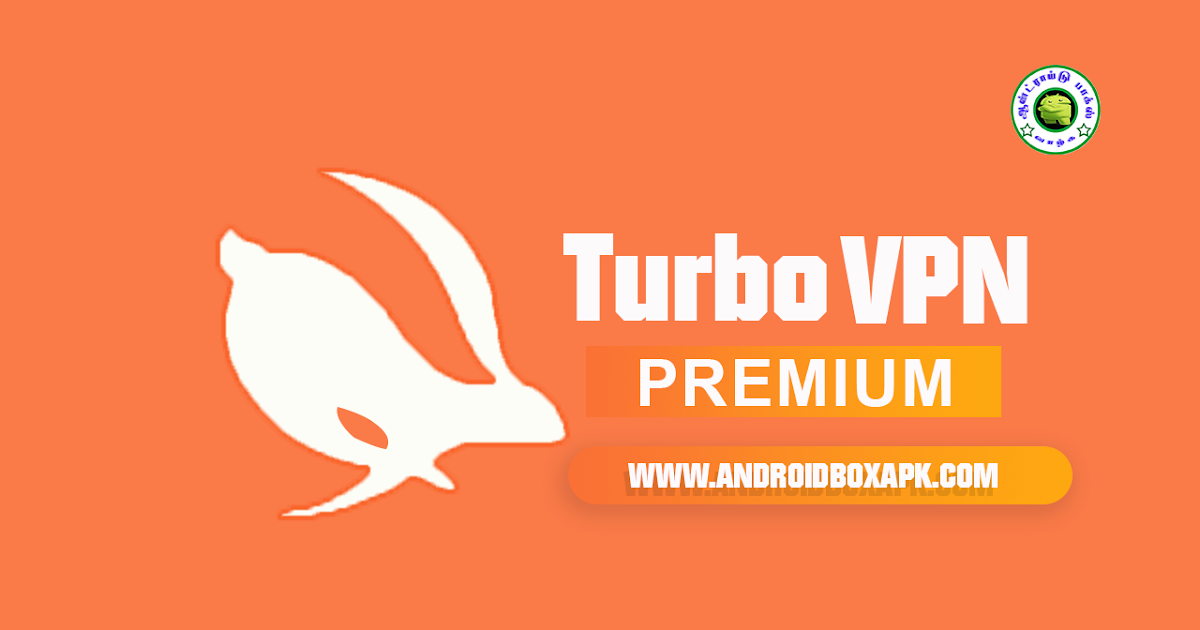 Turbo VPN Premium APK Download (Unlimited Mod) Android Box