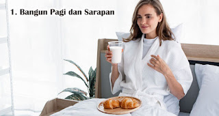 Bangun Pagi dan Sarapan Harus Tetap Dilakukan ya ! Agar Tubuh Tetap Sehat saat WFH