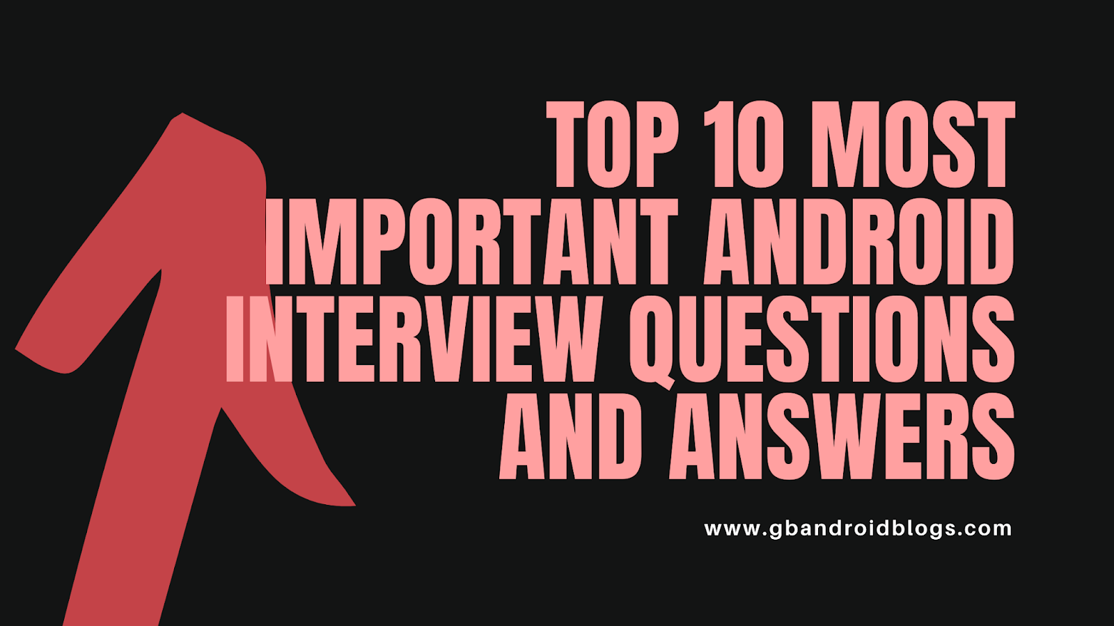 TOP 10 Most important Android Interview Questions and Answers TOP 10 Most important Android Interview Questions and Answers