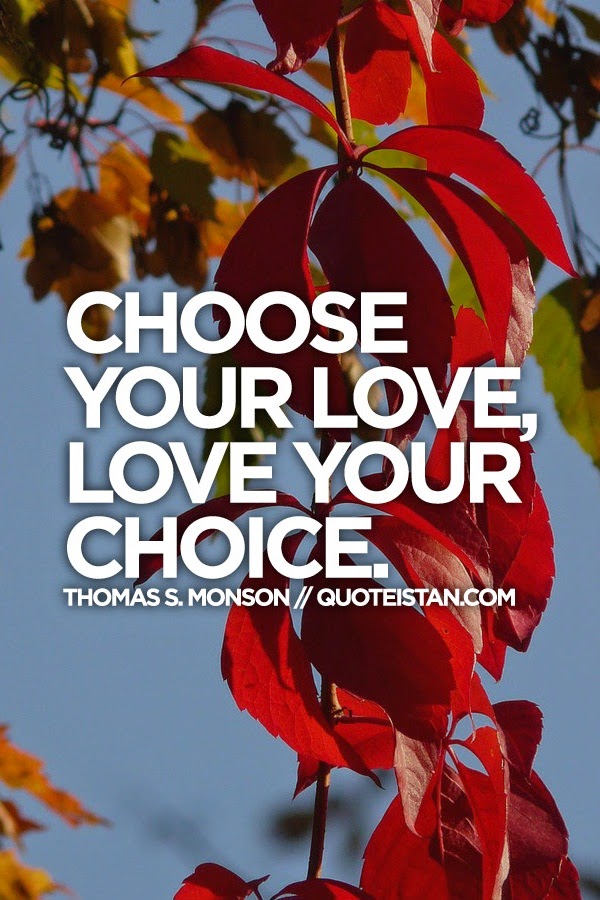 Choose your love, Love your choice.