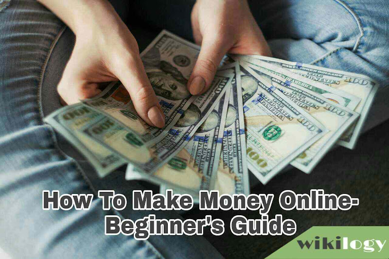 How To Make Money Online- Beginner's Guide for 2024