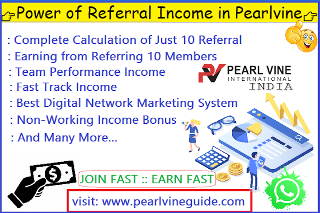 Power of Referral Income in Pearlvine System
