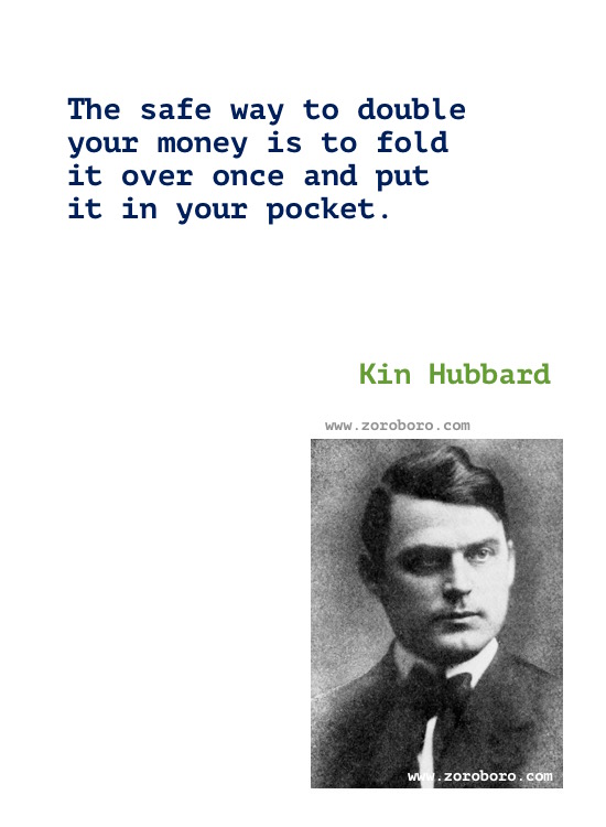 Kin Hubbard Quotes. Kin Hubbard Books Quotes, Kin Hubbard Funny, Money, Politics, & Sarcasm Quotes. Kin Hubbard