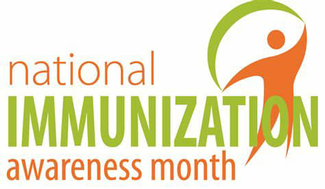 National Immunization Awareness Month National Immunization Awareness Month